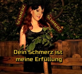 Deine Aufgabe ! Dein Schmerz ist meine Erfüllung