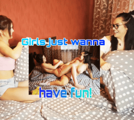 Girls just wanna have fun!