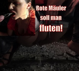 Rote Mäuler soll man fluten