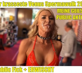 Der krasseste Venus Spermawalk 2019 | Public Fick + ERWISCHT + XXXL Spermafresse!!