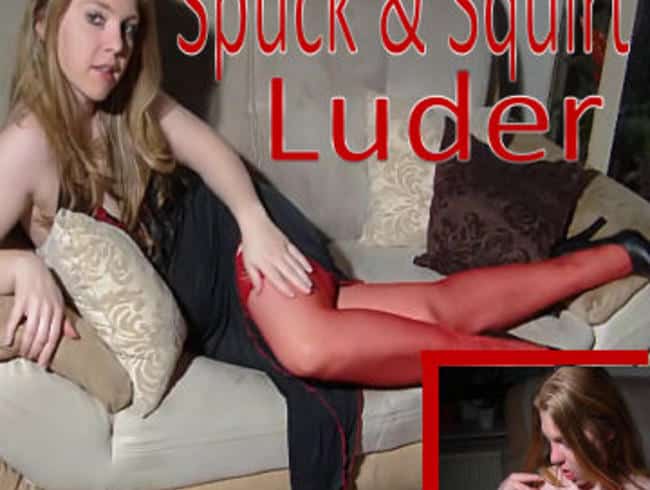 Spuck & Squirt Luder