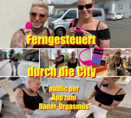 Ferngesteuert durch die City..Public per App zum Dauer-Orgasmus