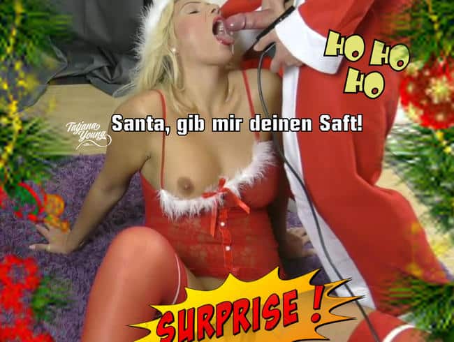 Santa, gib mir deinen Saft!