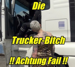 Die Trucker Bitch !!Achtung Fail!!