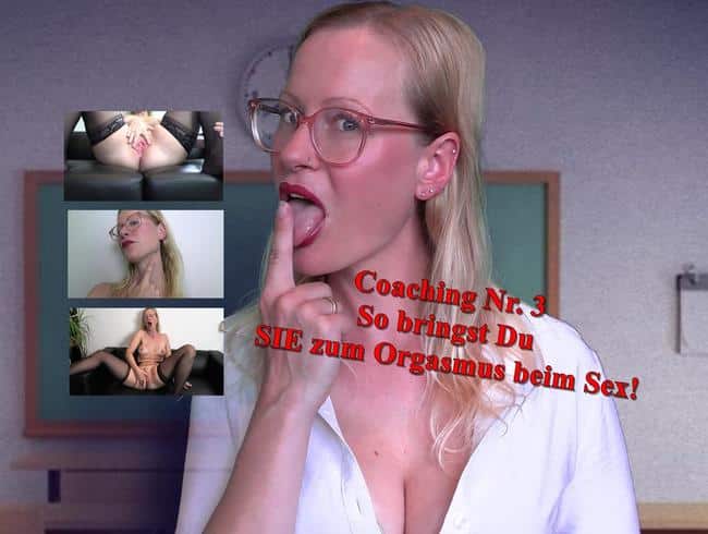 Coaching Nr. 3 - SO bringst Du SIE Orgasmus beim Sex
