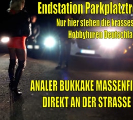 ENDSTATION an Deutschlands HÄRTESTEN Parkplatztreff | HIER stehen nur die KRASSESTEN Hobbyhuren!