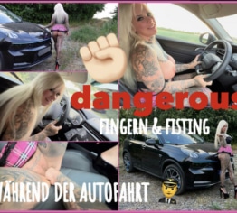 dangerous. FINGERN & FISTING während der Autofahrt