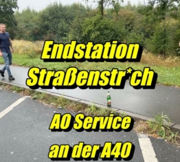 Endstation Straßenstr*ch..AO Service an der A40