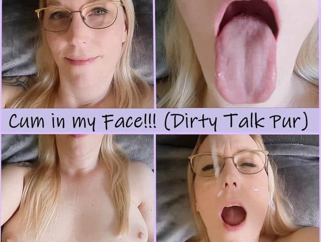 Cum in my Face!!! (Dirty Talk Pur)