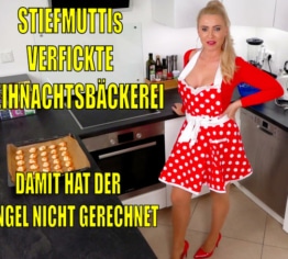 StiefMUTTIs verfickte Weihnachtsbäckerei | DAMIT hat der Bengel nicht gerechnet...! XXL SPERMAFRESSE