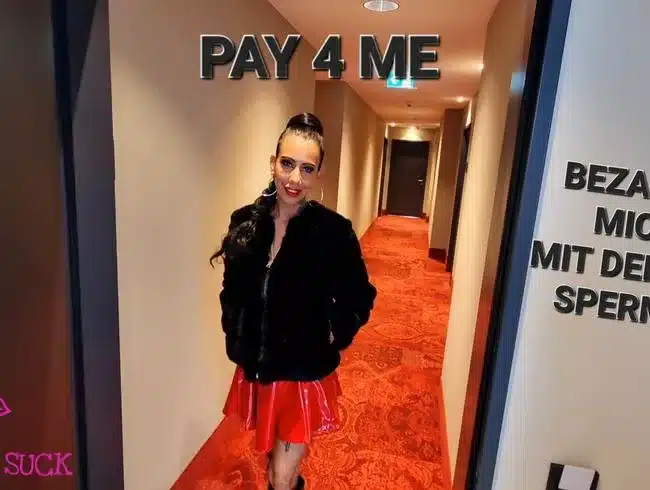 PAY 4 ME (PAY ME WITH YOUR CUM)
