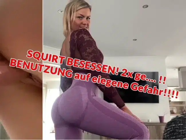 SQUIRT OBSESSED! 2x ge.... !! USE at your own risk!!!!