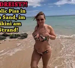 DREI?! Öffentliches Pissen in den Sand, im Bikini am Strand!