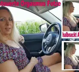 Ferngesteuerte Orgasmus-Fotze fuhr halbnackt im Auto