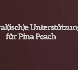 MORALischE Unterstützung für Pina Peach