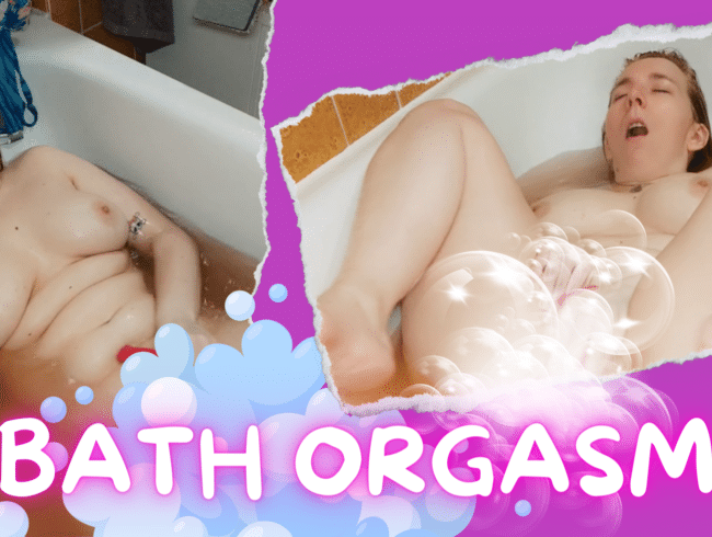 Bath + Orgasm