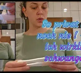 Privater als je zuvor! – Bin ich wirklich schwanger?????