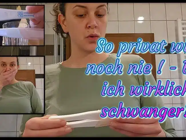 More private than ever before! - Am I really pregnant?????