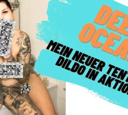 Deep Ocean - ich teste meinen neuen TentakelDildo!!