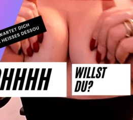 Sei ehrlich, WILLST DU MICH?